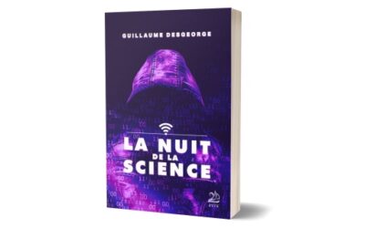 Chronique : La Nuit de la science, de Guillaume Desgeorge